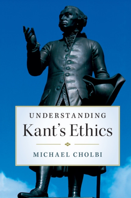 Understanding Kant's Ethics, Paperback / softback Book