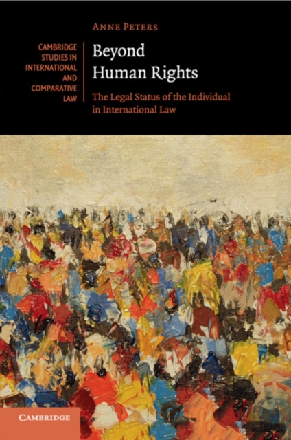 Beyond Human Rights : The Legal Status of the Individual in International Law, Paperback / softback Book