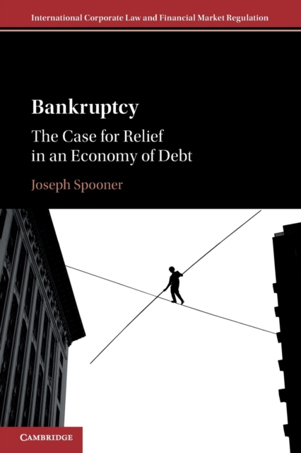 Bankruptcy : The Case for Relief in an Economy of Debt, Paperback / softback Book