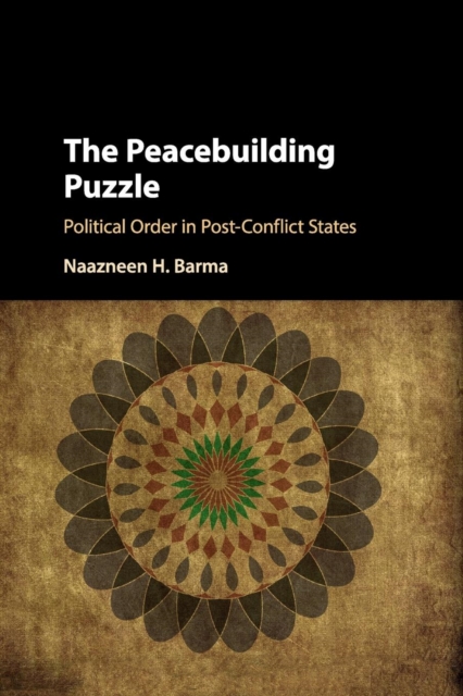 The Peacebuilding Puzzle : Political Order in Post-Conflict States, Paperback / softback Book