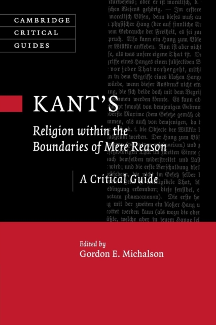 Kant's Religion within the Boundaries of Mere Reason : A Critical Guide, Paperback / softback Book