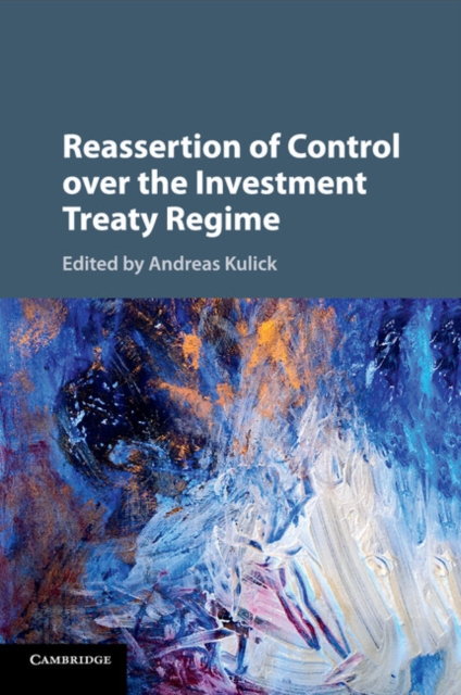 Reassertion of Control over the Investment Treaty Regime, Paperback / softback Book