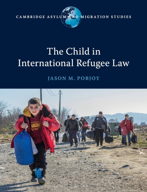 The Child in International Refugee Law, Paperback / softback Book