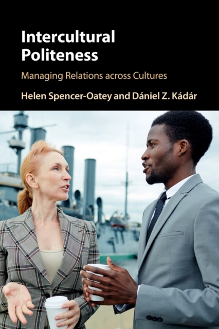 Intercultural Politeness : Managing Relations across Cultures, Paperback / softback Book