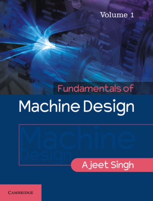 Fundamentals of Machine Design: Volume 1, Paperback / softback Book