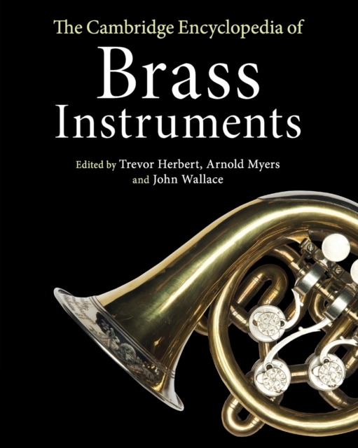 The Cambridge Encyclopedia of Brass Instruments, Paperback / softback Book