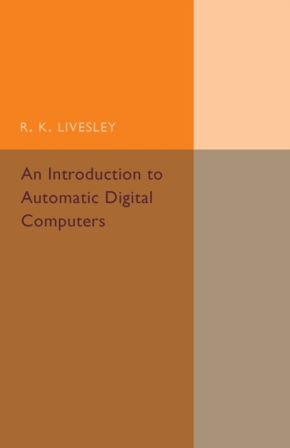 An Introduction to Automatic Digital Computers, Paperback / softback Book
