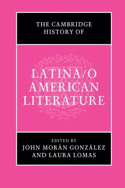The Cambridge History of Latina/o American Literature, Paperback / softback Book