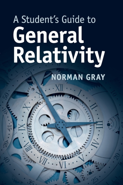 A Student's Guide to General Relativity, Paperback / softback Book