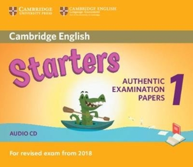 Cambridge English Starters 1 for Revised Exam from 2018 Audio CD : Authentic Examination Papers from Cambridge English Language Assessment, CD-Audio Book
