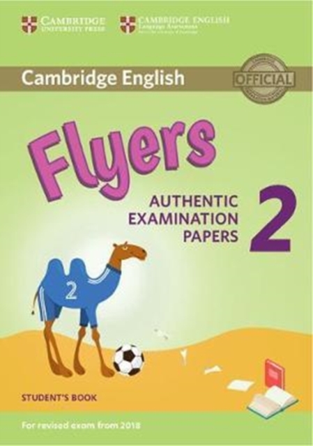 Cambridge English Young Learners 2 for Revised Exam from 2018 Flyers Student's Book : Authentic Examination Papers, Paperback / softback Book