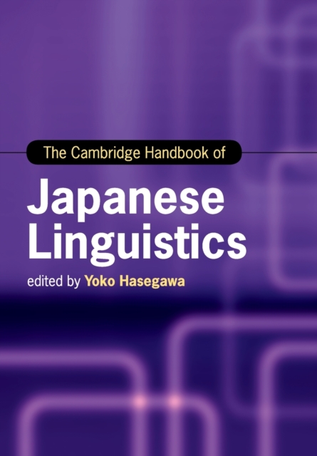 The Cambridge Handbook of Japanese Linguistics, Paperback / softback Book