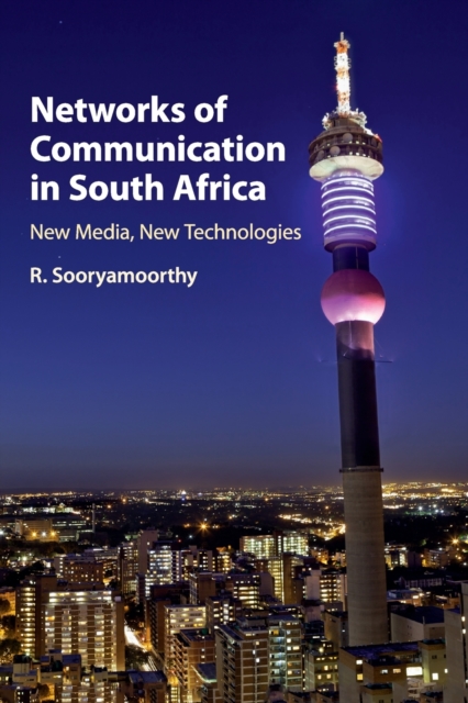 Networks of Communication in South Africa : New Media, New Technologies, Paperback / softback Book