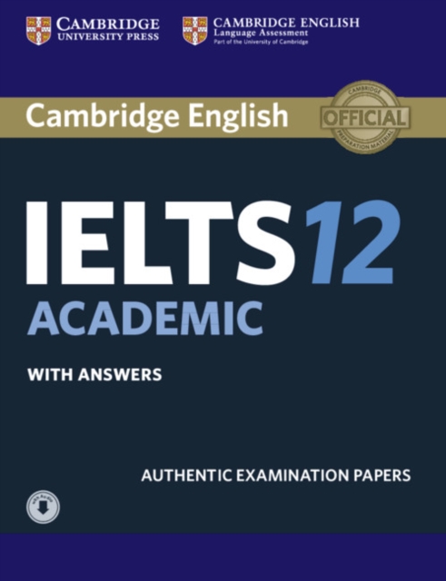 Cambridge IELTS 12 Academic Student's Book with Answers with Audio : Authentic Examination Papers, Mixed media product Book