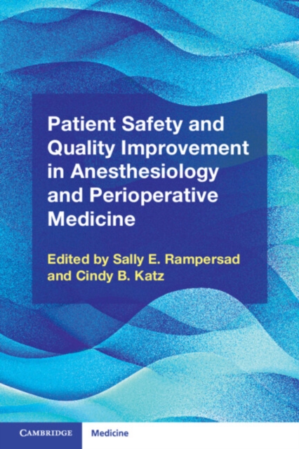 Patient Safety and Quality Improvement in Anesthesiology and Perioperative Medicine, Paperback / softback Book
