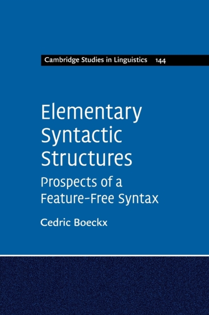 Elementary Syntactic Structures : Prospects of a Feature-Free Syntax, Paperback / softback Book
