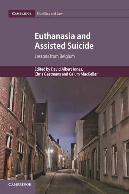 Euthanasia and Assisted Suicide : Lessons from Belgium, Paperback / softback Book