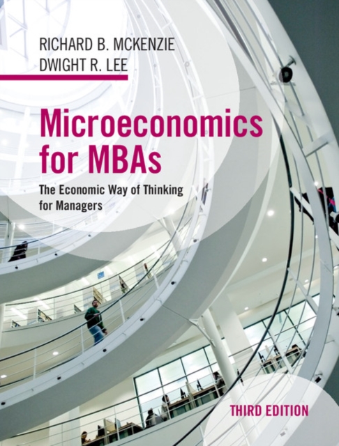 Microeconomics for MBAs : The Economic Way of Thinking for Managers, EPUB eBook