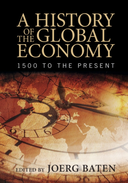 History of the Global Economy : 1500 to the Present, EPUB eBook