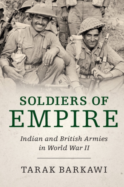 Soldiers of Empire : Indian and British Armies in World War II, PDF eBook