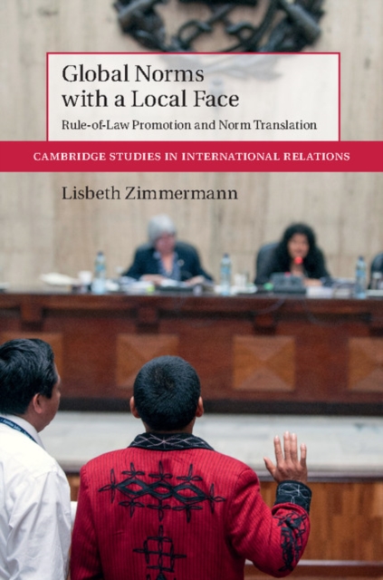 Global Norms with a Local Face : Rule-of-Law Promotion and Norm Translation, PDF eBook
