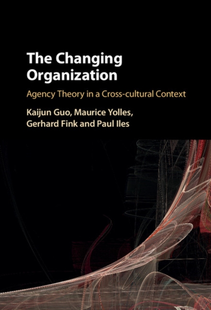 The Changing Organization : Agency Theory in a Cross-Cultural Context, EPUB eBook