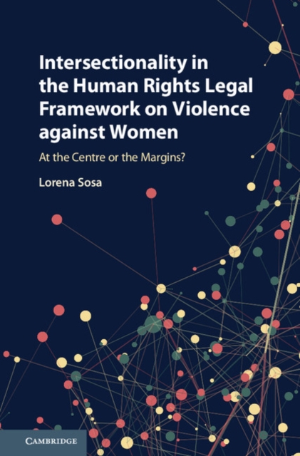 Intersectionality in the Human Rights Legal Framework on Violence against Women : At the Centre or the Margins?, EPUB eBook