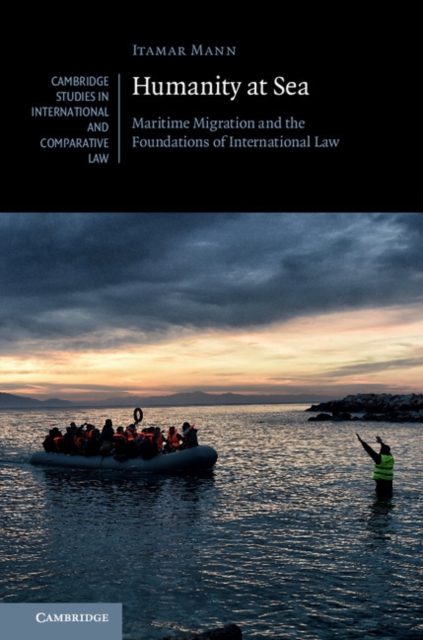 Humanity at Sea : Maritime Migration and the Foundations of International Law, EPUB eBook