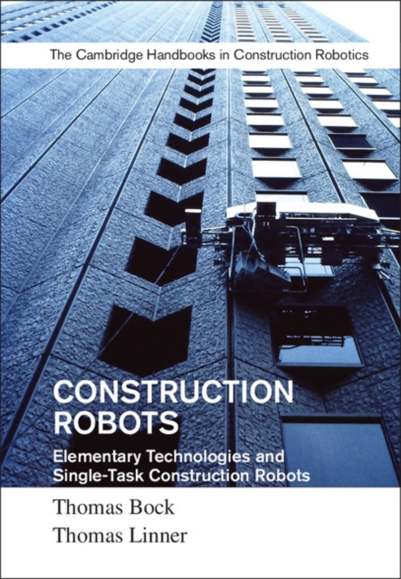 Construction Robots: Volume 3 : Elementary Technologies and Single-Task Construction Robots, PDF eBook