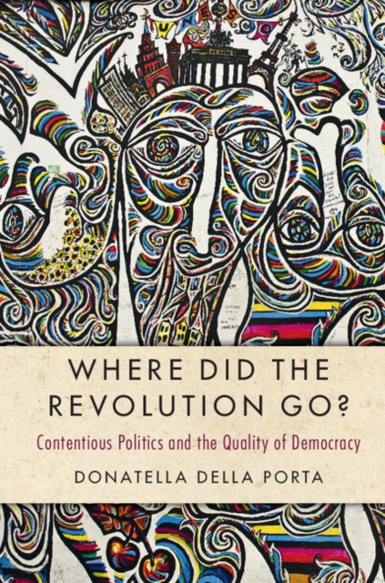 Where Did the Revolution Go? : Contentious Politics and the Quality of Democracy, PDF eBook