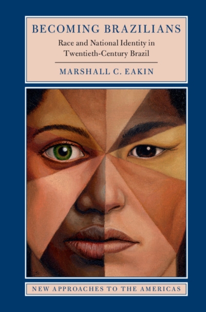 Becoming Brazilians : Race and National Identity in Twentieth-Century Brazil, PDF eBook