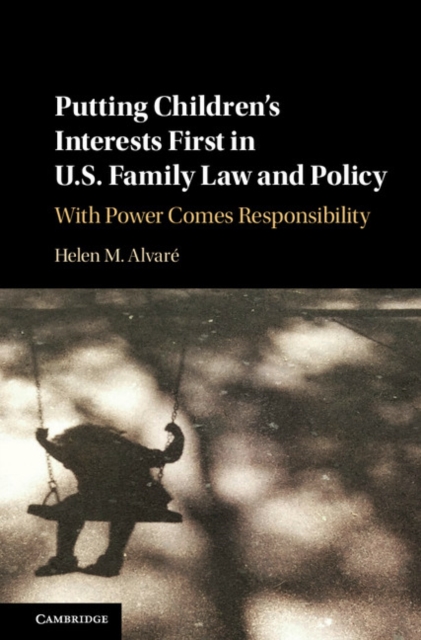 Putting Children's Interests First in US Family Law and Policy : With Power Comes Responsibility, EPUB eBook