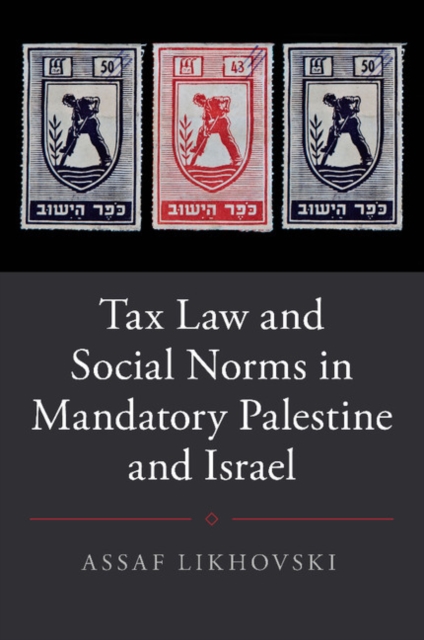 Tax Law and Social Norms in Mandatory Palestine and Israel, PDF eBook