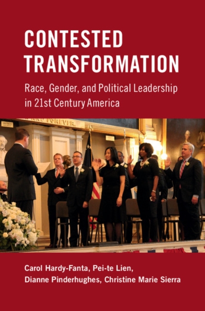 Contested Transformation : Race, Gender, and Political Leadership in 21st Century America, EPUB eBook