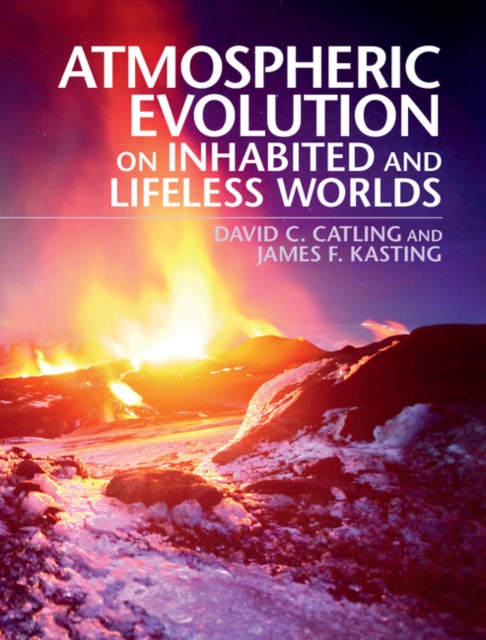 Atmospheric Evolution on Inhabited and Lifeless Worlds, PDF eBook