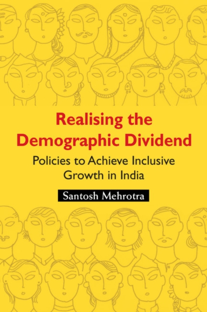 Realising the Demographic Dividend : Policies to Achieve Inclusive Growth in India, PDF eBook