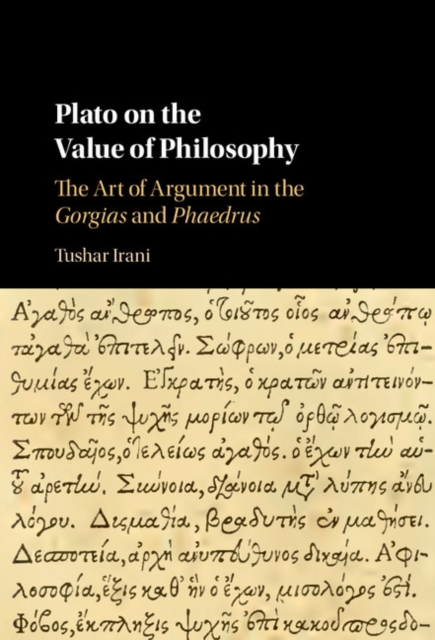 Plato on the Value of Philosophy : The Art of Argument in the Gorgias and Phaedrus, EPUB eBook