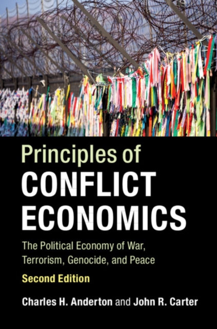 Principles of Conflict Economics : The Political Economy of War, Terrorism, Genocide, and Peace, PDF eBook