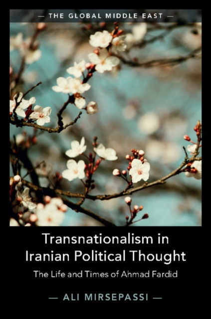 Transnationalism in Iranian Political Thought : The Life and Times of Ahmad Fardid, EPUB eBook