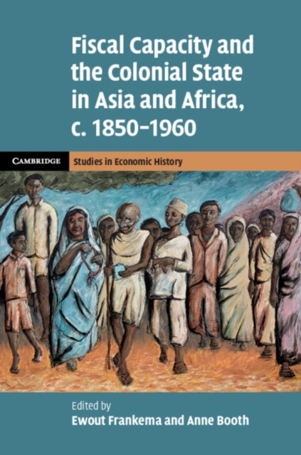 Fiscal Capacity and the Colonial State in Asia and Africa, c.1850-1960, EPUB eBook