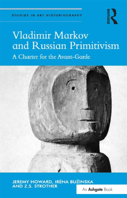 Vladimir Markov and Russian Primitivism : A Charter for the Avant-Garde, EPUB eBook