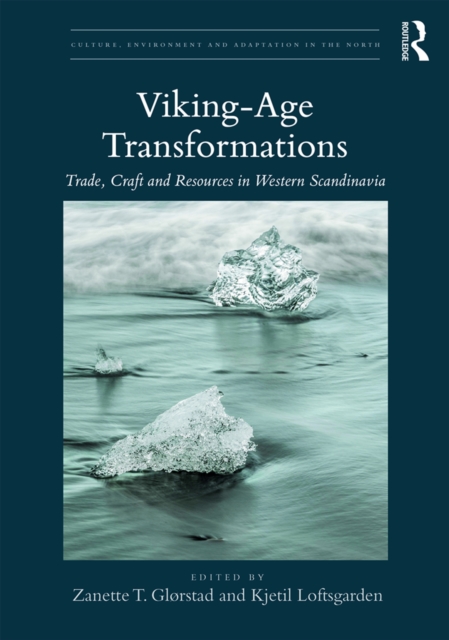 Viking-Age Transformations : Trade, Craft and Resources in Western Scandinavia, PDF eBook