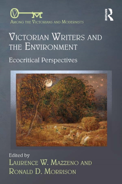 Victorian Writers and the Environment : Ecocritical Perspectives, EPUB eBook