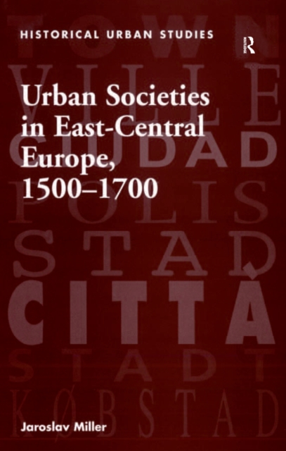 Urban Societies in East-Central Europe, 1500-1700, EPUB eBook