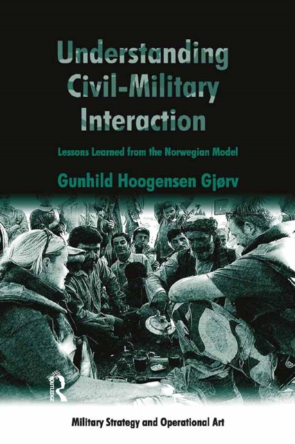 Understanding Civil-Military Interaction : Lessons Learned from the Norwegian Model, EPUB eBook