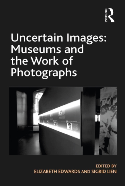 Uncertain Images: Museums and the Work of Photographs, EPUB eBook