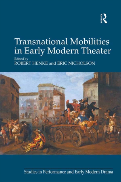 Transnational Mobilities in Early Modern Theater, PDF eBook