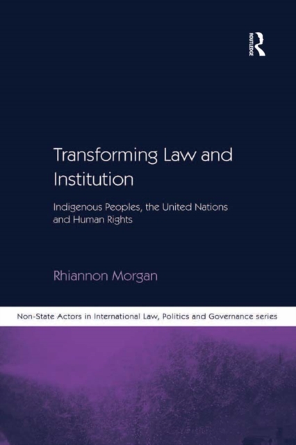 Transforming Law and Institution : Indigenous Peoples, the United Nations and Human Rights, EPUB eBook