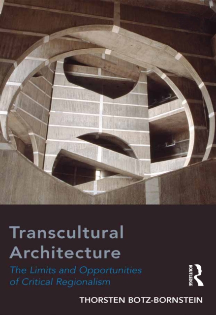 Transcultural Architecture : The Limits and Opportunities of Critical Regionalism, EPUB eBook