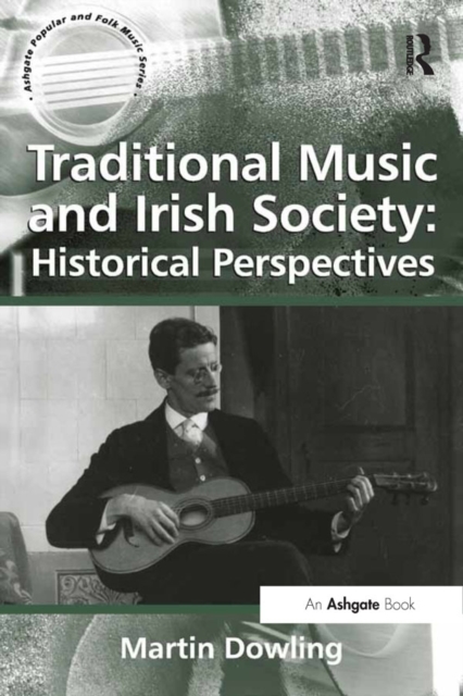 Traditional Music and Irish Society: Historical Perspectives, PDF eBook